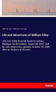 Life and Adventures of William Filley di William Filley, James Z. Ballard, Earl W. de La Vergne edito da hansebooks