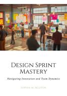 Design Sprint Mastery di Sophia M. Nguyen edito da tredition