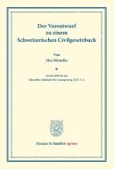 Der Vorentwurf zu einem Schweizerischen Civilgesetzbuch di Max Rümelin edito da Duncker & Humblot