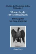 Säkulare Aspekte der Reformationszeit edito da De Gruyter Oldenbourg