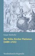 Der frühe Zürcher Pietismus (1689 - 1721) di Kaspar Bütikofer edito da Vandenhoeck + Ruprecht
