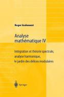 Analyse mathématique IV di Roger Godement edito da Springer Berlin Heidelberg