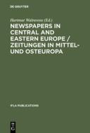 Newspapers in Central and Eastern Europe / Zeitungen in Mittel- und Osteuropa edito da De Gruyter Saur