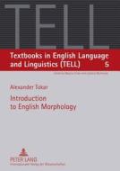 Introduction to English Morphology di Alexander Tokar edito da Lang, Peter GmbH