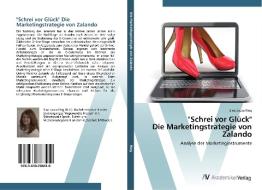 "Schrei vor Glück" Die Marketingstrategie von Zalando di Sina Laura Rieg edito da AV Akademikerverlag