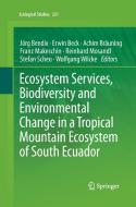 Ecosystem Services, Biodiversity and Environmental Change in a Tropical Mountain Ecosystem of South Ecuador edito da Springer Berlin Heidelberg
