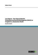 Lex Kaprun - Das österreichische Verbandsverantwortlichkeitsgesetz (VbVG) im Vergleich zu deutschem Recht di Sabine Picout edito da GRIN Publishing