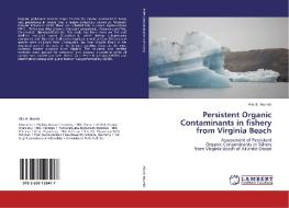 Persistent Organic Contaminants in fishery from Virginia Beach di Alia B. Munshi edito da LAP Lambert Academic Publishing