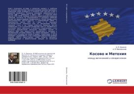 Kosovo i Metohiya di D. O. Denisov, A. Ya. Manachinskij edito da LAP Lambert Academic Publishing