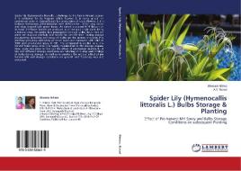 Spider Lily (Hymenocallis littoralis L.) Bulbs Storage & Planting di Bhosale Nilima, A. V. Barad edito da LAP Lambert Academic Publishing