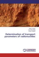 Determination of transport parameters of radionuclides di stefan Palágyi, Karel stamberg, DuSan Vopálka edito da LAP Lambert Academic Publishing