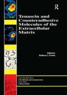 Tenascin And Counteradhesive Molecules Of The Extracellular Matrix di Kathryn L. Crossin edito da Harwood-academic Publishers