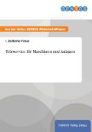 Teleservice für Maschinen und Anlagen di I. Zeilhofer-Ficker edito da GBI-Genios Verlag