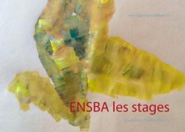 ENSBA les stages di Inez Gitzinger-Albrecht edito da Books on Demand