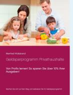 Geldsparprogramm Privathaushalte di Manfred Hildebrand edito da Books on Demand