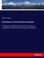 Hand-Book of Land and Marine Engines di Stephen Roper edito da hansebooks