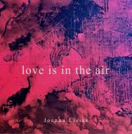 Love is in the air di Joanna Lisiak edito da Books on Demand