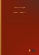Heart's Desire di Emerson Hough edito da Outlook Verlag