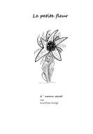 Le petite fleur d´ amour di Karl-Peter Gerigk edito da Books on Demand