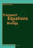Transport Equations in Biology di Benoît Perthame edito da Birkhäuser Basel