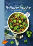 Regionale Winterküche di Miriam Emme, Daniela Friedl edito da Ulmer Eugen Verlag