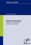 Brand Communities di Daniel Julius Eicker edito da Diplomica Verlag