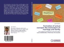 Formation of actual concepts the institutions of marriage and family di Igor Avkhadeev edito da LAP Lambert Academic Publishing