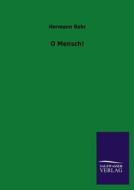 O Mensch! di Hermann Bahr edito da TP Verone Publishing