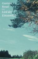 Lied der Einsamkeit di Gustave Roud edito da Limmat Verlag