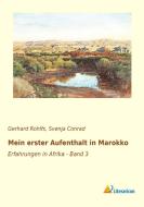 Mein erster Aufenthalt in Marokko di Gerhard Rohlfs, Svenja Conrad edito da Literaricon Verlag UG