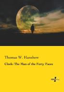 Cleek: The Man of the Forty Faces di Thomas W. Hanshew edito da Vero Verlag