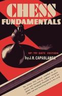 Chess Fundamentals di Jose Raul Capablanca edito da ISHI PR