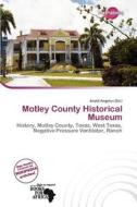 Motley County Historical Museum edito da Duct Publishing
