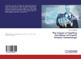 The Impact of Spelling Variations of Islamic Finance Terminology di Mohamed Hamour edito da LAP Lambert Academic Publishing