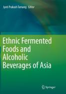 Ethnic Fermented Foods and Alcoholic Beverages of Asia edito da Springer, India, Private Ltd