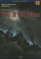 Heinkel He 219 Uhu Vol. I di Marek Murawski, Quayside edito da KAGERO
