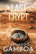 THE LAST CRYPT di Fernando Gamboa edito da Fernando Gamboa