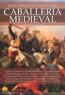 Breve historia de la caballería medieval di Manuel J. Prieto Martín edito da Ediciones Nowtilus