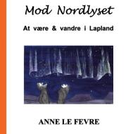 Mod Nordlyset di Anne le Fevre edito da Books on Demand