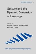 Gesture And The Dynamic Dimension Of Language edito da John Benjamins Publishing Co