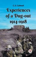 Experiences Of A Dug-Out 1914-1918 di C. E. Callwell edito da Double 9 Books