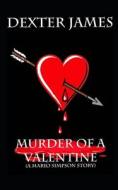Murder Of A Valentine di Hewitt Richard Hewitt edito da Independently Published