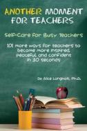 Another Moment For Teachers di Langholt Alice Langholt edito da Independently Published