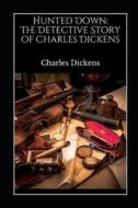 Hunted Down di Charles Dickens edito da Independently Published
