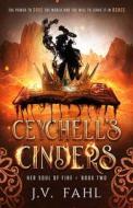 Ceychell's Cinders di J. V. Fahl edito da LIGHTNING SOURCE INC