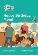 Level 3 - Happy Birthday, Mom! di Juliet Clare Bell edito da HarperCollins Publishers