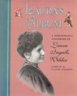 Laura's Album: A Remembrance Scrapbook of Laura Ingalls Wilder di William Anderson edito da HarperCollins Publishers