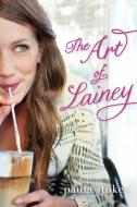 The Art of Lainey di Paula Stokes edito da HARPERCOLLINS