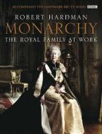 Monarchy: The Royal Family At Work di Robert Hardman edito da Ebury Publishing