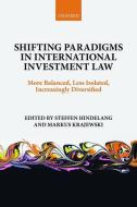 Shifting Paradigms in International Investment Law di Steffen Hindelang edito da Oxford University Press